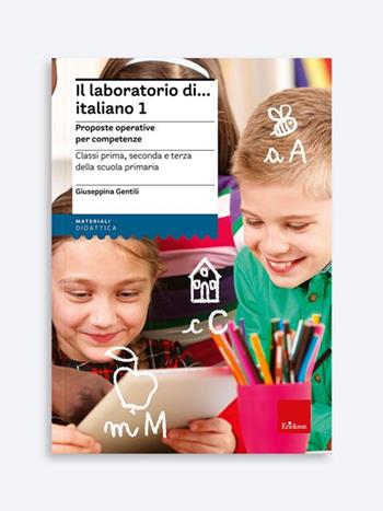Il laboratorio di... italiano - Volume 1 - Giuseppina Gentili - Libro Erickson 2022, I materiali | Libraccio.it