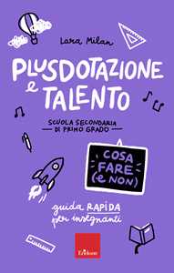 Image of Plusdotazione e talento. Cosa fare e non - Guida rapida per inseg...