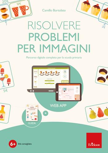 Risolvere problemi per immagini. Percorso digitale completo per la scuola primaria - Camillo Bortolato - Libro Erickson 2023, Software didattico | Libraccio.it