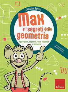 Image of Max e i segreti della geometria. Figure piane, segmenti, rette, s...