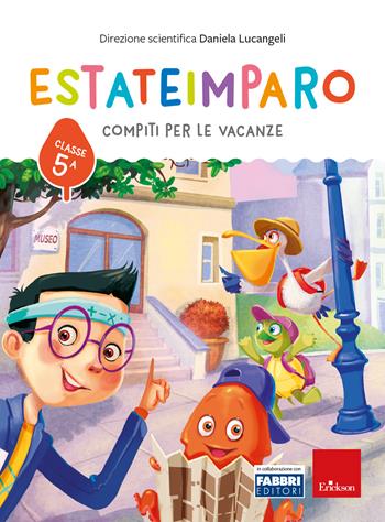 Estateimparo. Compiti per le vacanze. Classe 5ª - Daniela Lucangeli - Libro Erickson 2023, Compiti per le vacanze | Libraccio.it