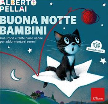 Buona notte bambini. Una storia e tante ninne nanne per addormentarsi sereni. Ediz. a colori. Con audio storia - Alberto Pellai - Libro Erickson 2022, Narrativa | Libraccio.it