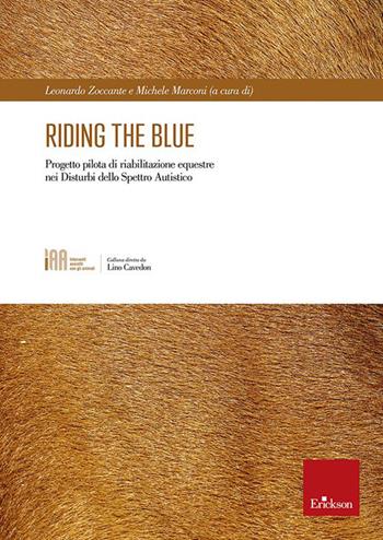 Riding the blue. Progetto pilota di riabilitazione equestre nei disturbi dello spettro autistico  - Libro Erickson 2022, Interventi assistiti con gli animali | Libraccio.it