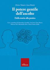 Il potere gentile dell'ascolto. Dalla teoria alla pratica