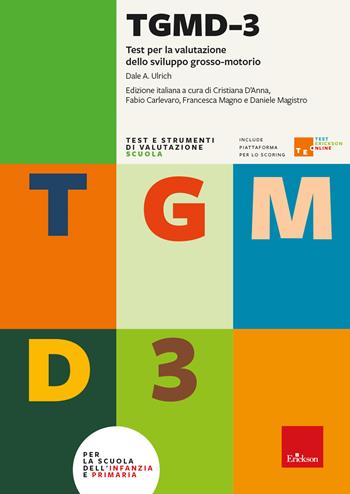 TGMD-3. Test per la valutazione dello sviluppo grosso-motorio. Con Fascicolo - Dale A. Ulrich - Libro Erickson 2023, Test e strumenti di valutazione scuola | Libraccio.it