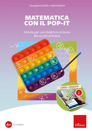 Matematica con il POP-IT. Attività per una didattica inclusiva alla scuola primaria. Con web app - Giuseppina Gentili, Valeria Razzini - Libro Erickson 2023 | Libraccio.it
