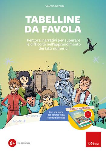 Tabelline da favola - Percorsi narrativi per superare le difficoltà nell’apprendimento dei fatti numerici (Software + Guida) - Valeria Razzini - Libro Erickson 2023, Software didattico | Libraccio.it