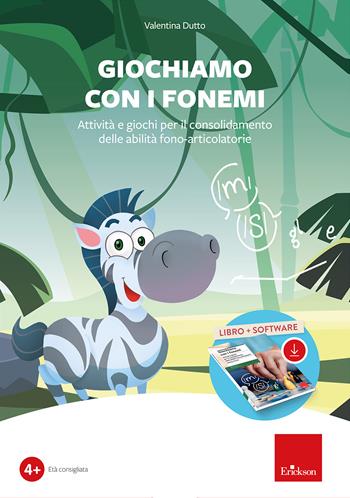 Giochiamo con i fonemi. Attività e giochi per il consolidamento delle abilità fono-articolatorie. Con software - Valentina Dutto - Libro Erickson 2023 | Libraccio.it