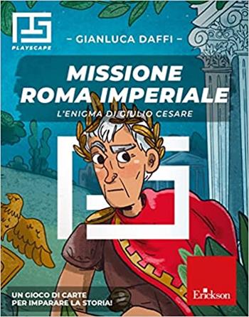 Missione Roma imperiale. L'enigma di Giulio Cesare. Playscape - Gianluca Daffi - Libro Erickson 2023, Giochi educativi | Libraccio.it