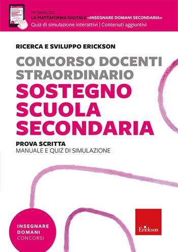 Concorso docenti sostegno scuola secondaria. Prova scritta. Manuale e quiz di simulazione. Con piattaforma digitale "insegnare domani secondaria"  - Libro Erickson 2024, Insegnare domani | Libraccio.it