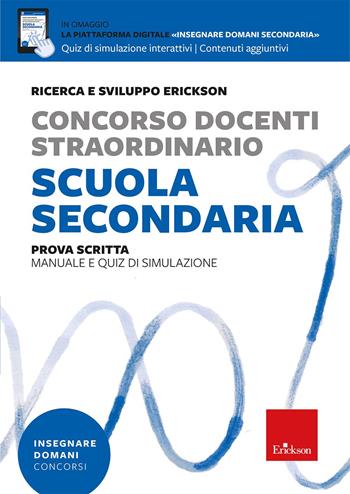 Concorso docenti straordinario scuola secondaria. Prova scritta. Manuale e quiz di simulazione. Con piattaforma digitale "Insegnare domani secondaria"  - Libro Erickson 2024, Insegnare domani | Libraccio.it