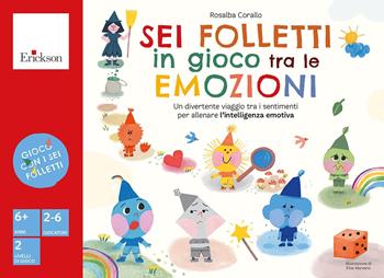 Sei folletti in gioco tra le emozioni. Un divertente viaggio tra i sentimenti per allenare l'intelligenza emotiva - Rosalba Corallo - Libro Erickson 2023, Giochi educativi | Libraccio.it