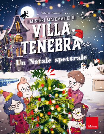 I misteri matematici di villa Tenebra. Vol. 6: Un Natale spettrale - Valeria Razzini - Libro Erickson 2023, Quaderni operativi | Libraccio.it
