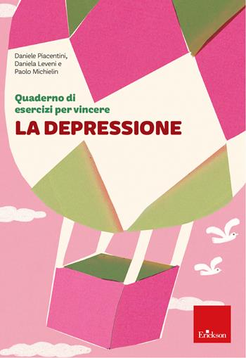 Quaderno di esercizi per vincere la depressione - Daniele Piacentini, Daniela Leveni, Paolo Michielin - Libro Erickson 2023, Quaderni operativi | Libraccio.it