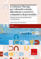 La Schema Therapy per i disturbi evitante, dipendente e ossessivo-compulsivo di personalità. Manuale per la concettualizzazione e il trattamento