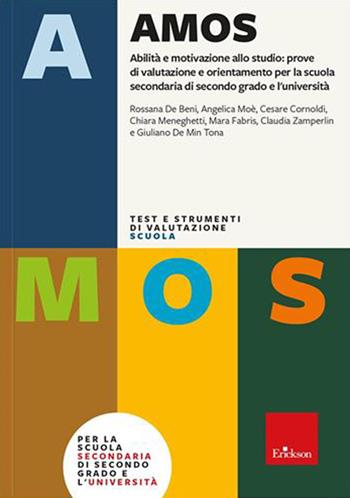 Test AMOS. Abilità e motivazione allo studio: prove di valutazione e orientamento per la scuola secondaria di secondo grado e l'università. Con software  - Libro Erickson 2023, Test e strumenti di valutazione scuola | Libraccio.it