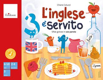 L'inglese è servito. Sfide golose in 100 parole - Chiara Colucci - Libro Erickson 2023, Giochi educativi | Libraccio.it