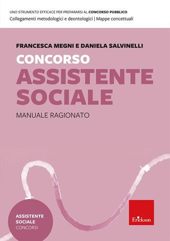Concorso Assistente sociale. Manuale ragionato per la preparazione - Daniela Salvinelli, Francesca Megni - Libro Erickson 2025, Insegnare domani | Libraccio.it