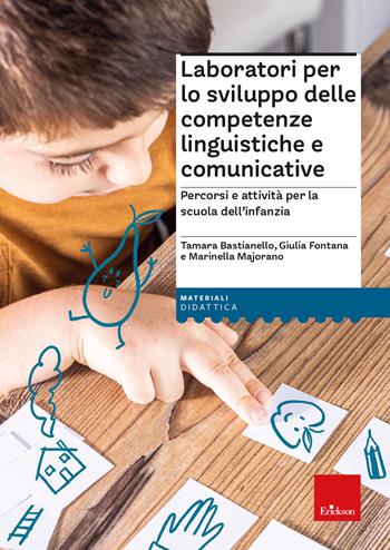 Laboratori per lo sviluppo delle comp. Ling. e comunicative - Marinella Majorano, Tamara Bastianello, Giulia Fontana - Libro Erickson 2024, I materiali | Libraccio.it