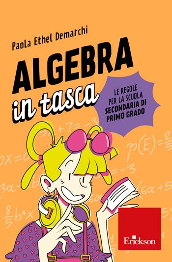 Algebra in tasca. Le regole per la scuola secondaria di primo grado - Paola Ethel Demarchi - Libro Erickson 2024, Strumenti | Libraccio.it