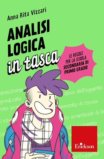 Analisi logica in tasca. Le regole per la scuola secondaria di primo grado - Anna Rita Vizzari - Libro Erickson 2024, Strumenti | Libraccio.it