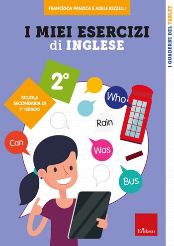 I miei esercizi di inglese. Scuola secondaria di 1° grado. Classe seconda - Francesca Panzica, Adele Iozzelli - Libro Erickson 2024, Quaderni operativi | Libraccio.it