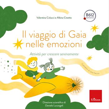 Il viaggio di Gaia nelle emozioni. Attività per crescere serenamente - Valentina Colucci, Albina Fiorella Cinetto - Libro Erickson 2024, Quaderni operativi | Libraccio.it
