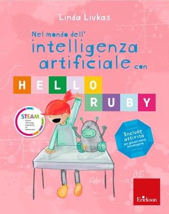 Nel mondo dell'intelligenza artificiale con Hello Ruby - Linda Liukas - Libro Erickson 2024, Narrativa | Libraccio.it