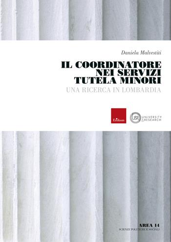 Il coordinatore nei servizi tutela minori. Una ricerca in Lombardia - Daniela Malvestiti - Libro Erickson 2023 | Libraccio.it