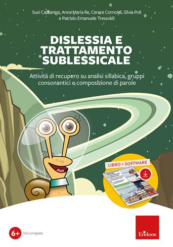 Dislessia e trattamento sublessicale. Attività di recupero su analisi sillabica, gruppi consonantici e composizione di parole. Nuova ediz. Con software - Susi Cazzaniga, Anna Maria Re, Cesare Cornoldi - Libro Erickson 2024, Software didattico | Libraccio.it