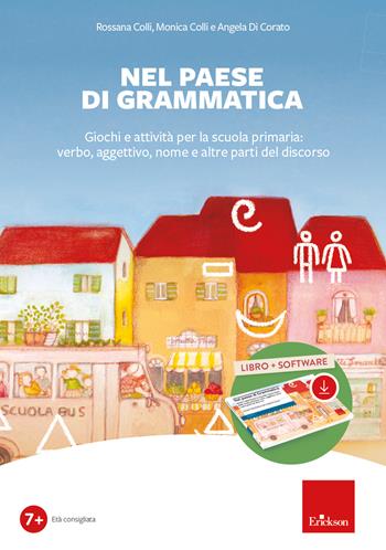 Nel paese di Grammatica. Giochi e attività per la scuola primaria: verbo, aggettivo, nome e altre parti del discorso. Con software - Rossana Colli, Monica Colli, Angela Di Corato - Libro Erickson 2024, Software didattico | Libraccio.it