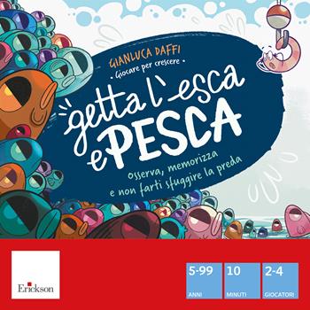 Getta l'esca e pesca. Osserva, memorizza e non farti sfuggire la preda - Gianluca Daffi - Libro Erickson 2024 | Libraccio.it
