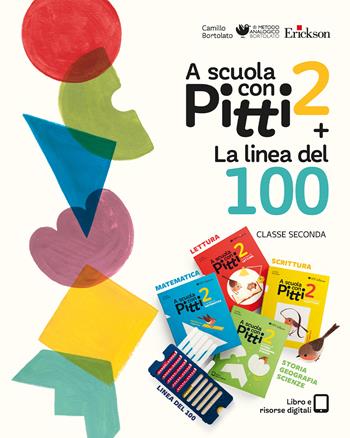 A scuola con Pitti. Con La linea del 100. Per la Scuola elementare. Con gadget. Vol. 2 - Camillo Bortolato - Libro Erickson 2024, I materiali | Libraccio.it