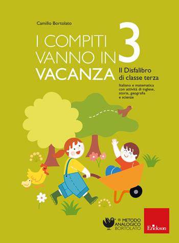I compiti vanno in vacanza. Il disfa-libro per la primaria. Classe terza. Nuova ediz. - Camillo Bortolato - Libro Erickson 2024, Compiti per le vacanze | Libraccio.it