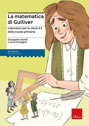 La matematica di Gulliver. Laboratori per le classi 4-5 della scuola primaria - Giuseppina Gentili, Carlo Scataglini - Libro Erickson 2024, I materiali | Libraccio.it
