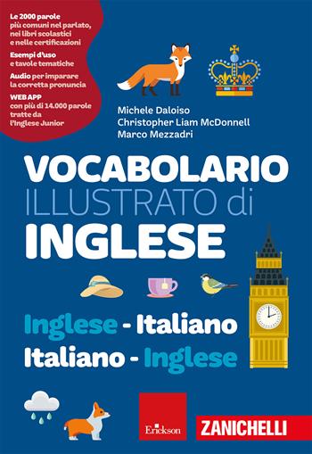 Vocabolario illustrato di inglese. Inglese-italiano, italiano-inglese. Ediz. a colori. - Michele Daloiso, Christopher Liam McDonnell, Marco Mezzadri - Libro Erickson 2024, I materiali | Libraccio.it