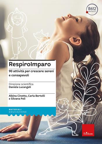 RespiroImparo. 90 attività per crescere sereni e consapevoli. Con Fascicolo - Albina Fiorella Cinetto, Carla Bertolli, Silvana Poli - Libro Erickson 2024, I materiali | Libraccio.it