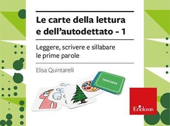 Le carte della lettura e dell'autodettato. Leggere, sillabare e scrivere le prime parole. Vol. 1 - Elisa Quintarelli - Libro Erickson 2024, Strumenti | Libraccio.it