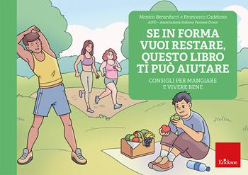 Se in forma vuoi restare, questo libro ti può aiutare. Consigli per mangiare e vivere bene - Monica Berarducci, Francesco Cadelano - Libro Erickson 2024, Quaderni operativi | Libraccio.it