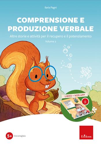 Comprensione e produzione verbale. Altre storie e attività per il recupero e il potenziamento. Con software. Vol. 2 - Ilaria Pagni - Libro Erickson 2024, I materiali | Libraccio.it