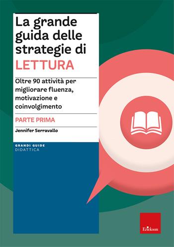 La grande guida delle strategie di lettura. Vol. 1: Oltre 90 attività per migliorare fluenza, motivazione e coinvolgimento - Jennifer Serravallo - Libro Erickson 2024, Le guide Erickson | Libraccio.it