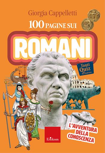 100 pagine sui Romani. L'avventura della conoscenza - Giorgia Cappelletti - Libro Erickson 2024, Quaderni operativi | Libraccio.it