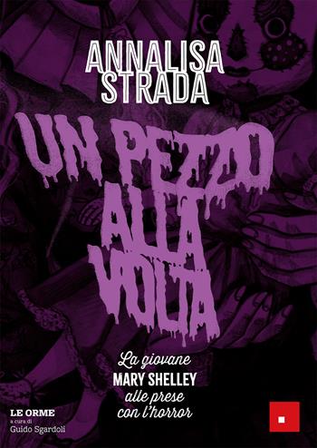 Un pezzo alla volta. La giovane Mary Shelley alle prese con l'horror - Annalisa Strada - Libro Erickson 2024, Narrativa | Libraccio.it
