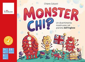 Monster Chi? Un divertimento mostruoso nel pianeta dell'inglese - Chiara Colucci - Libro Erickson 2024, Giochi educativi | Libraccio.it