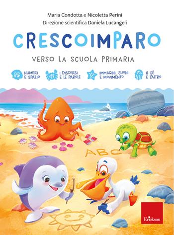CrescoImparo. Verso la scuola primaria - Maria Condotta, Nicoletta Perini - Libro Erickson 2024, Compiti per le vacanze | Libraccio.it