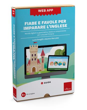 Fiabe e favole per imparare l'inglese. Attività digitali su grammatica, lessico e comprensione per la Scuola Primaria. Web app. Con software - Lucia Dongilli, Martina Marcolini - Libro Erickson 2024 | Libraccio.it