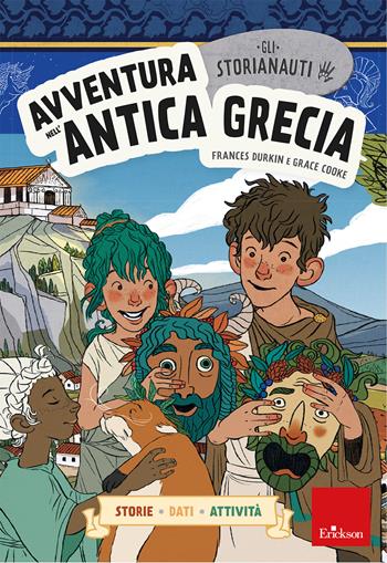 Avventura nell'antica Grecia. Gli storianauti - Frances Durkin, Grace Cooke - Libro Erickson 2024, I materiali | Libraccio.it