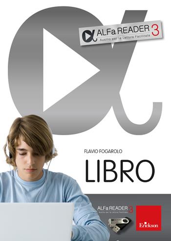 ALFa READER 3. Ausilio per la Lettura Facilitata. Con Lettore vocale su chiavetta USB 8 GB - Flavio Fogarolo - Libro Erickson 2024, Software didattico | Libraccio.it