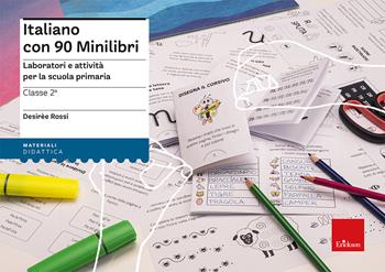 Italiano con 90 minilibri. Classe 2. Laboratori e attività per la scuola primaria - Desirèe Rossi - Libro Erickson 2025, I materiali | Libraccio.it