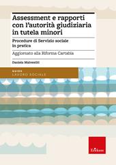 Assessment e rapporti con l'autorità giudiziaria in tutela minori. Procedure di servizio sociale in pratica